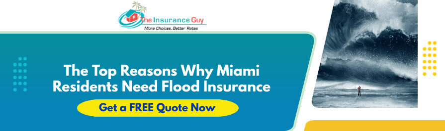 The Top Reasons Why Miami Residents Need Flood Insurance